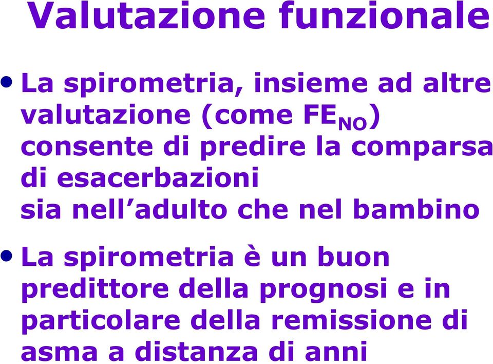 nell adulto che nel bambino La spirometria è un buon predittore