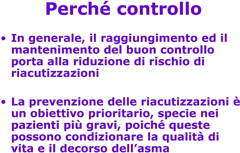 delle riacutizzazioni è un obiettivo prioritario, specie nei pazienti più