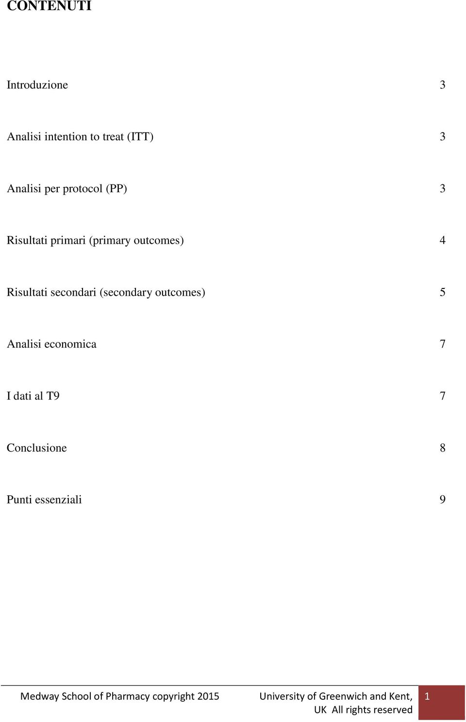 outcomes) 4 Risultati secondari (secondary outcomes) 5