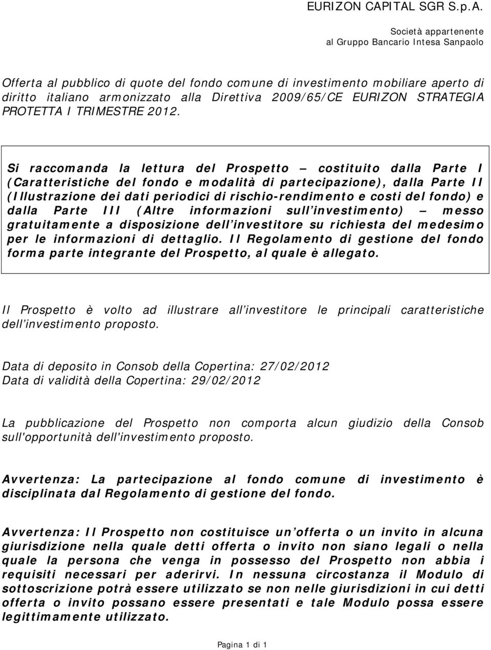 2009/65/CE EURIZON STRATEGIA PROTETTA I TRIMESTRE 2012.