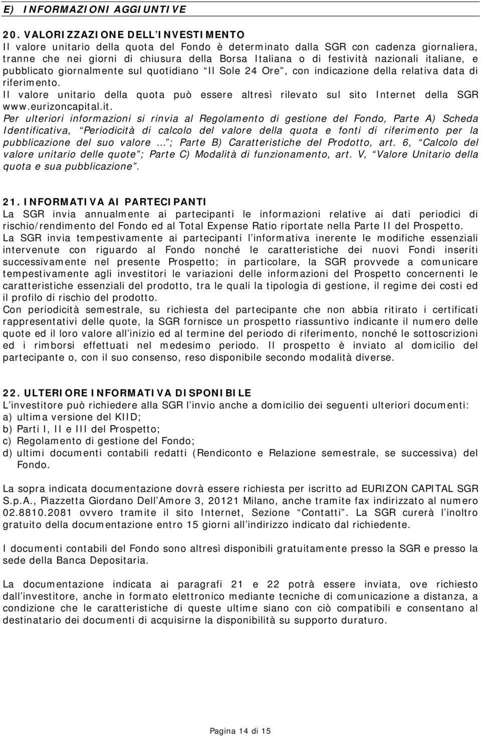 nazionali italiane, e pubblicato giornalmente sul quotidiano Il Sole 24 Ore, con indicazione della relativa data di riferimento.