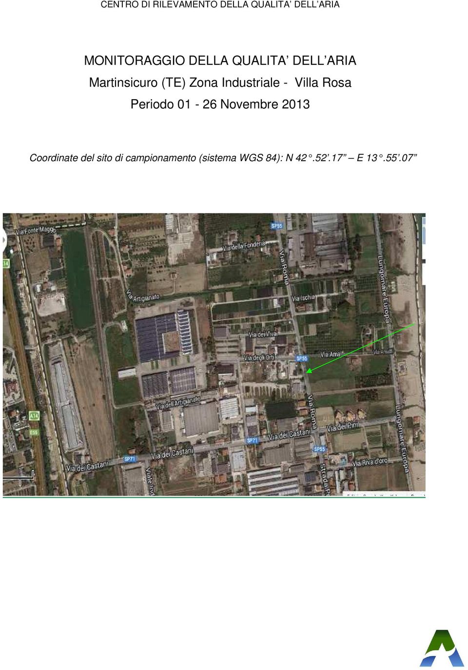 - Villa Rosa Periodo 01-26 Novembre 2013 Coordinate del