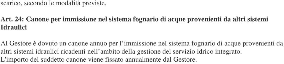 Gestore è dovuto un canone annuo per l immissione nel sistema fognario di acque provenienti da