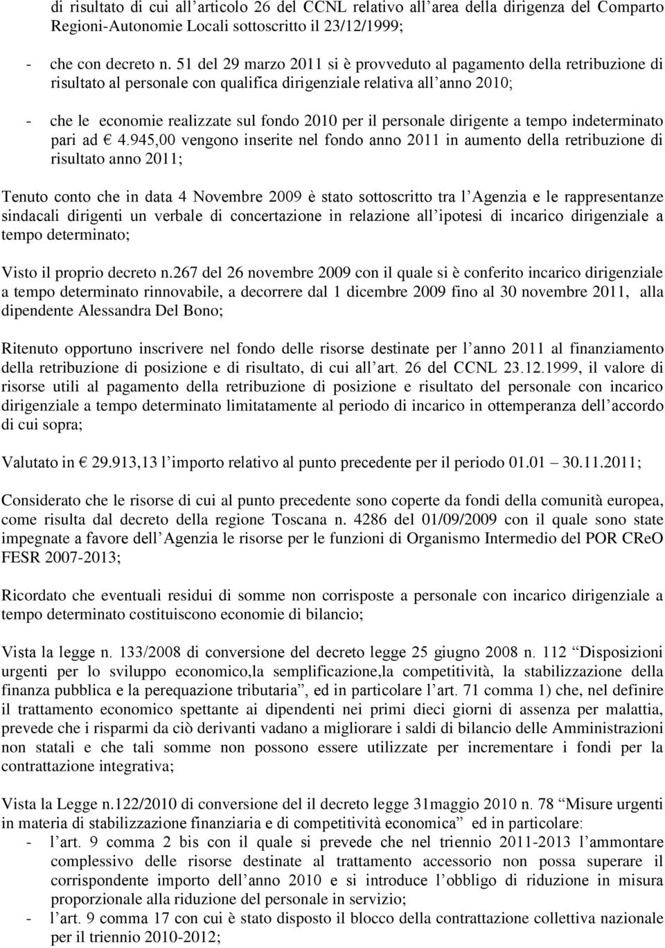 personale dirigente a tempo indeterminato pari ad 4.