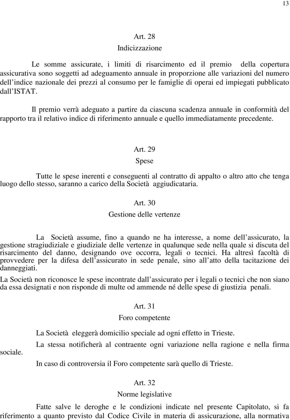 nazionale dei prezzi al consumo per le famiglie di operai ed impiegati pubblicato dall ISTAT.