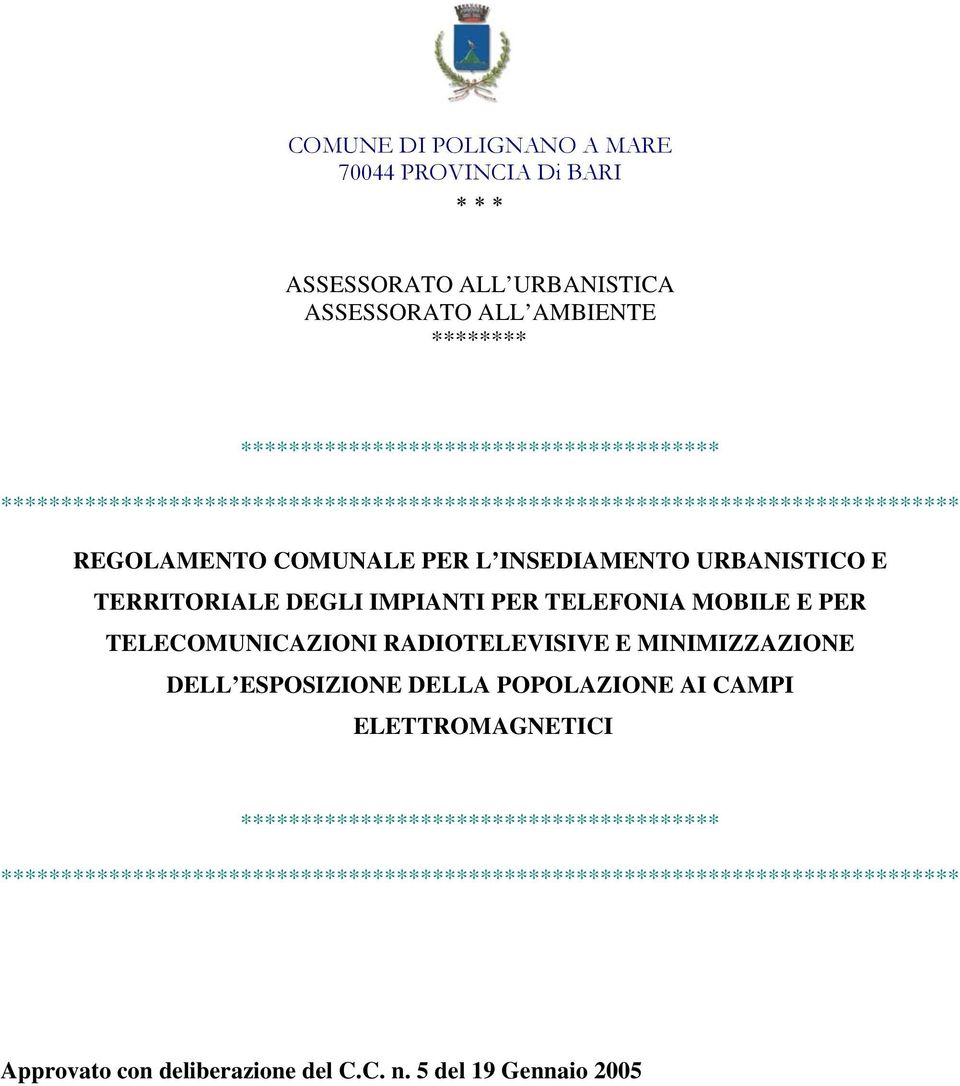 IMPIANTI PER TELEFONIA MOBILE E PER TELECOMUNICAZIONI RADIOTELEVISIVE E MINIMIZZAZIONE DELL ESPOSIZIONE DELLA POPOLAZIONE AI CAMPI ELETTROMAGNETICI