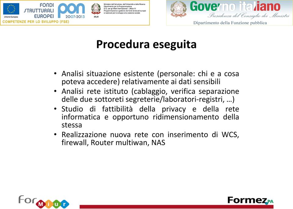 segreterie/laboratori-registri, ) Studio di fattibilità della privacy e della rete informatica e