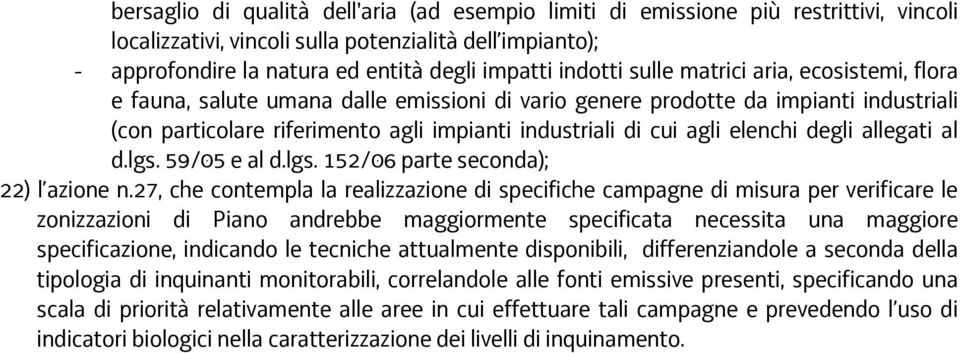 elenchi degli allegati al d.lgs. 59/05 e al d.lgs. 152/06 parte seconda); 22) l azione n.