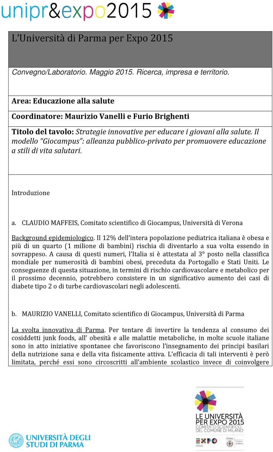 Il modello Giocampus : alleanza pubblico-privato per promuovere educazione a stili di vita salutari. Introduzione a.