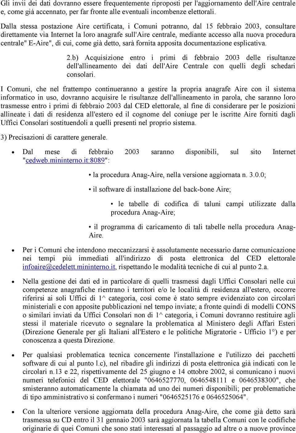 centrale" E-Aire", di cui, come già detto, sarà fornita apposita documentazione esplicativa. 2.