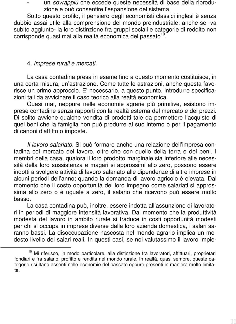 sociali e categorie di reddito non corrisponde quasi mai alla realtà economica del passato 10. 4. Imprese rurali e mercati.