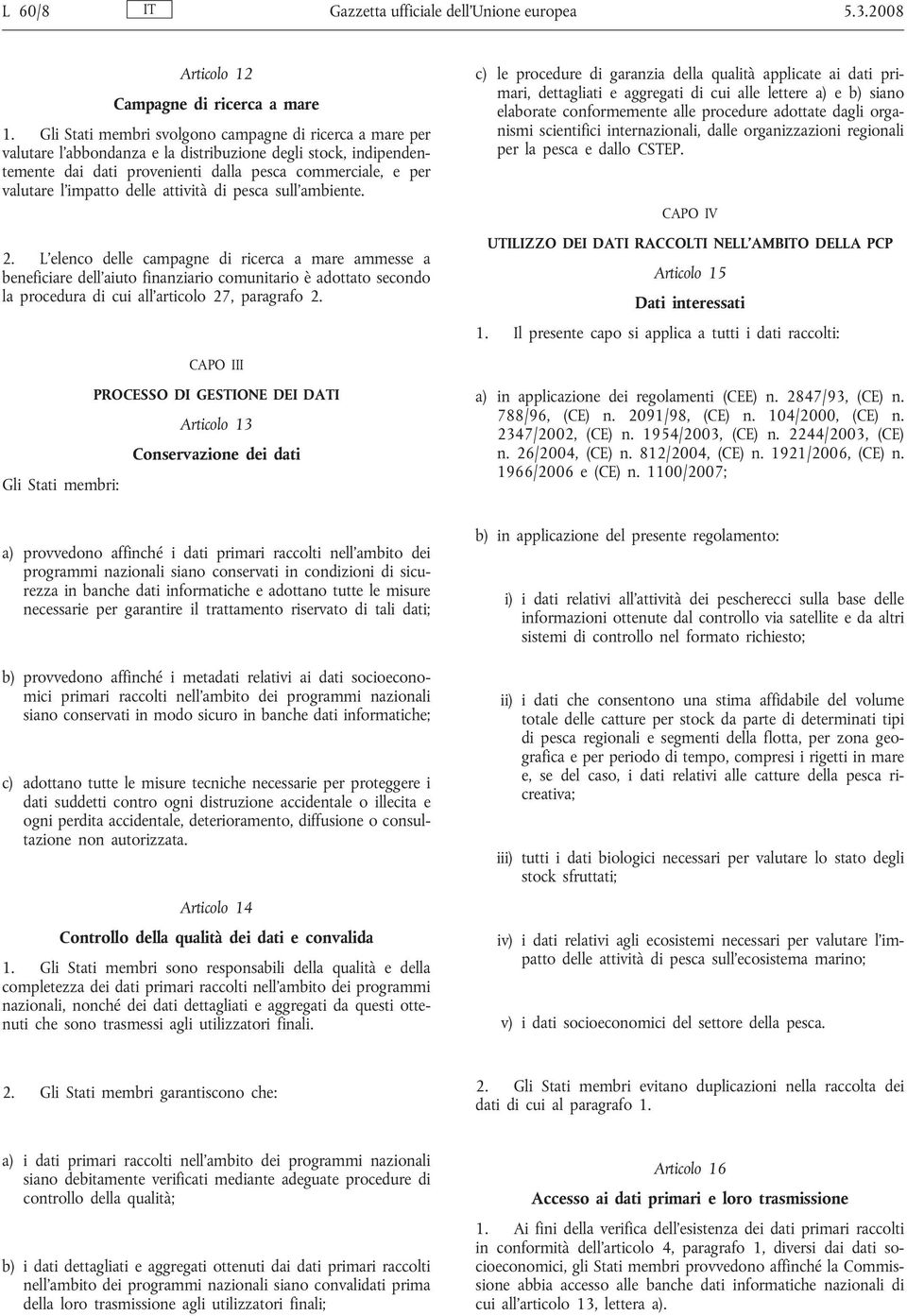 delle attività di pesca sull ambiente. 2.