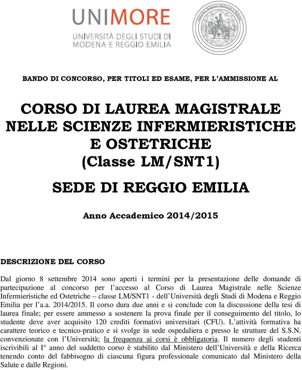Infermieristiche ed Ostetriche classe LM/SNT1 - dell Università degli Studi di Modena e Reggio Emilia per l a.a. 2014/2015.