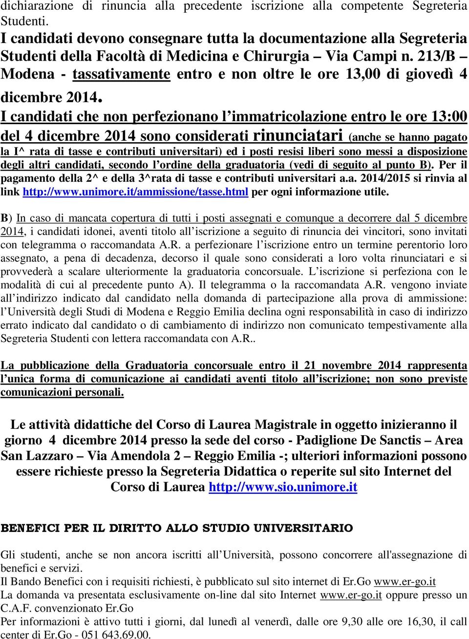 213/B Modena - tassativamente entro e non oltre le ore 13,00 di giovedì 4 dicembre 2014.