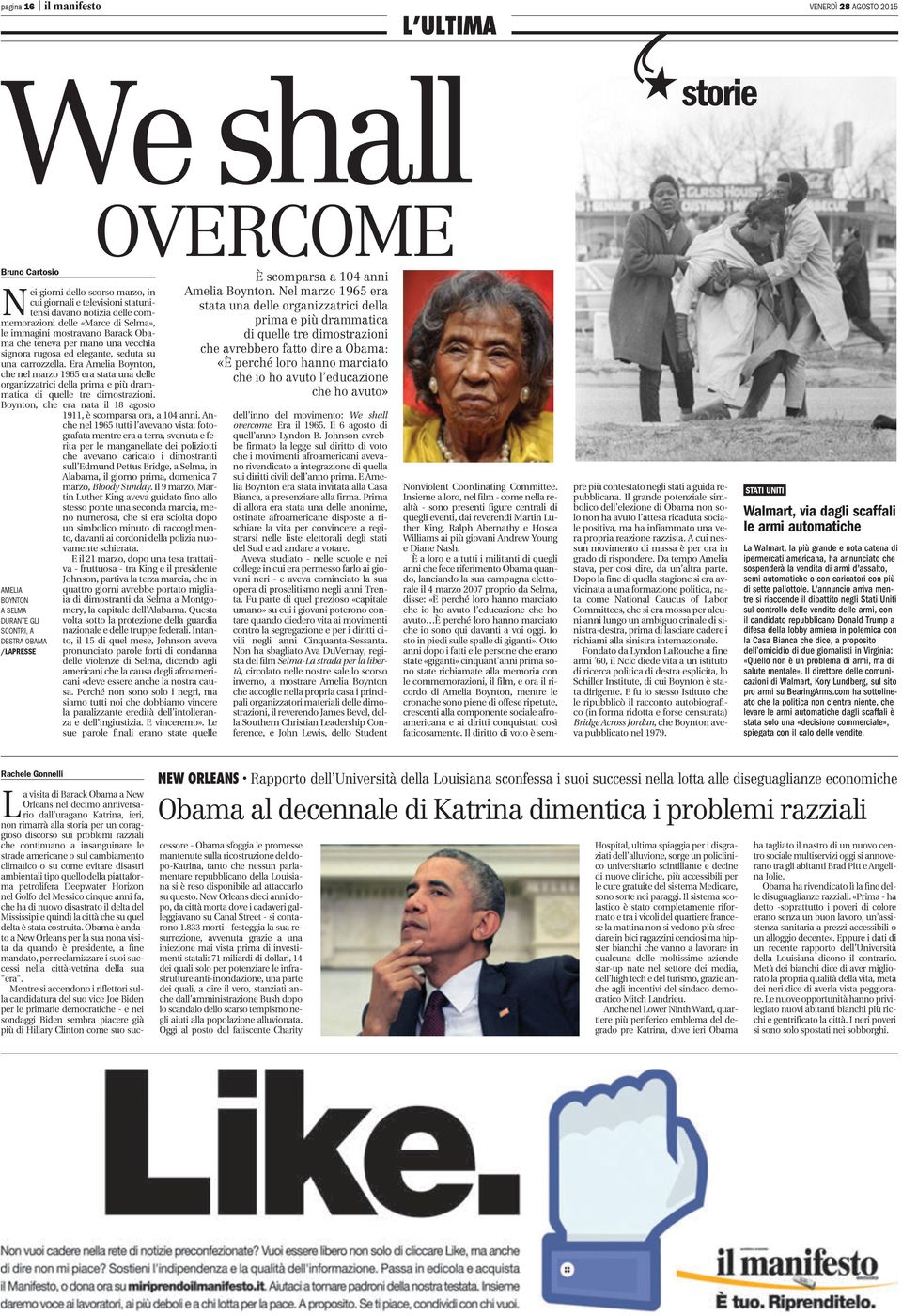 seduta su una carrozzella. Era Amelia Boynton, che nel marzo 1965 era stata una delle organizzatrici della prima e più drammatica di quelle tre dimostrazioni.