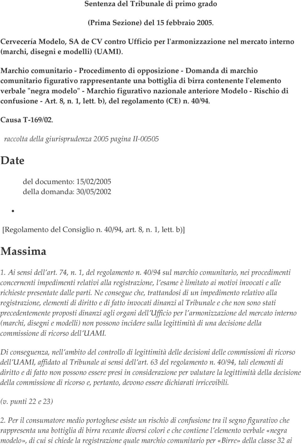 nazionale anteriore Modelo - Rischio di confusione - Art. 8, n. 1, lett. b), del regolamento (CE) n. 40/94. Causa T-169/02.