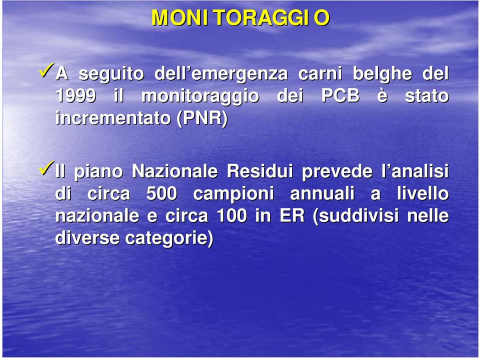 Nazionale Residui prevede l analisi di circa 500 campioni annuali