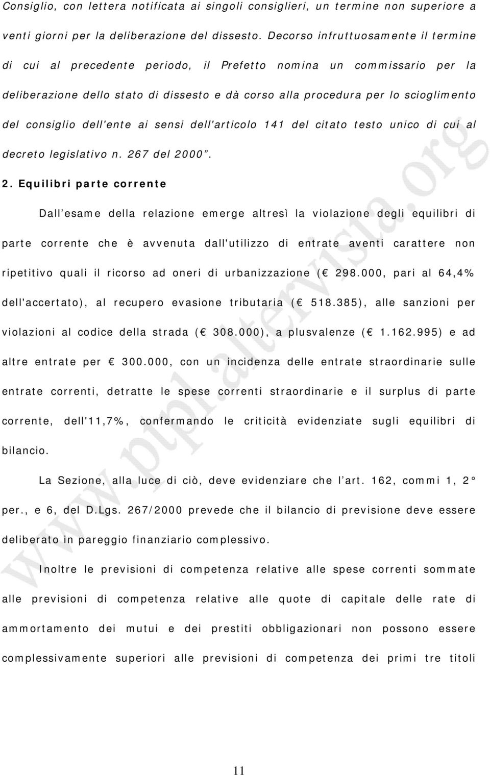 consiglio dell'ente ai sensi dell'articolo 141 del citato testo unico di cui al decreto legislativo n. 26