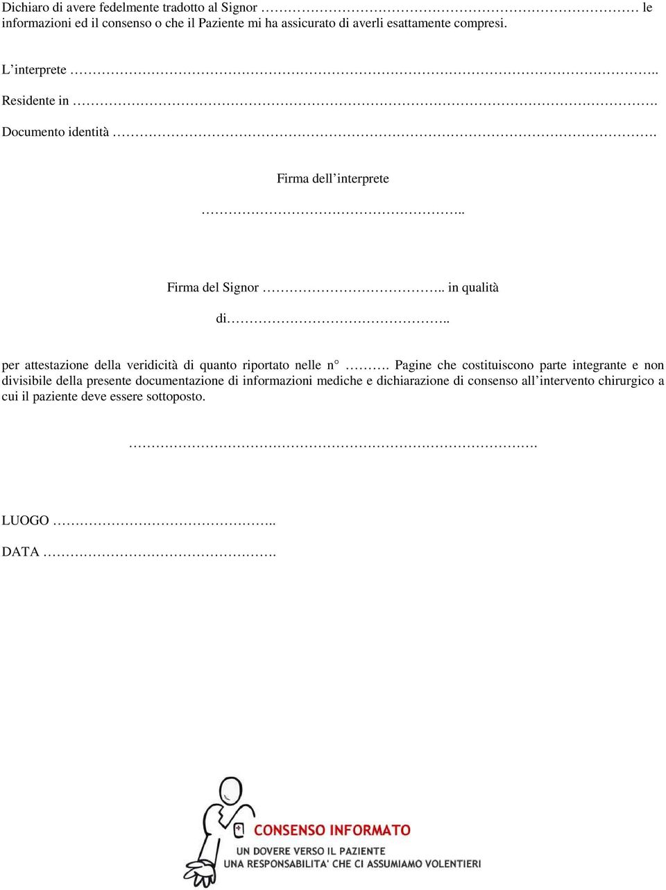 . per attestazione della veridicità di quanto riportato nelle n.