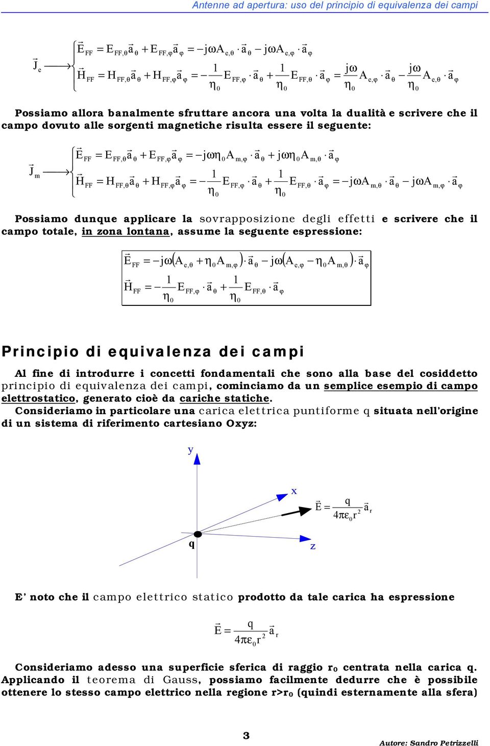 conctti fondntli ch sono ll bs dl cosiddtto pincipio di quivlnz di cpi, coincio d un splic spio di cpo lttosttico, gnto cioè d cich sttich.