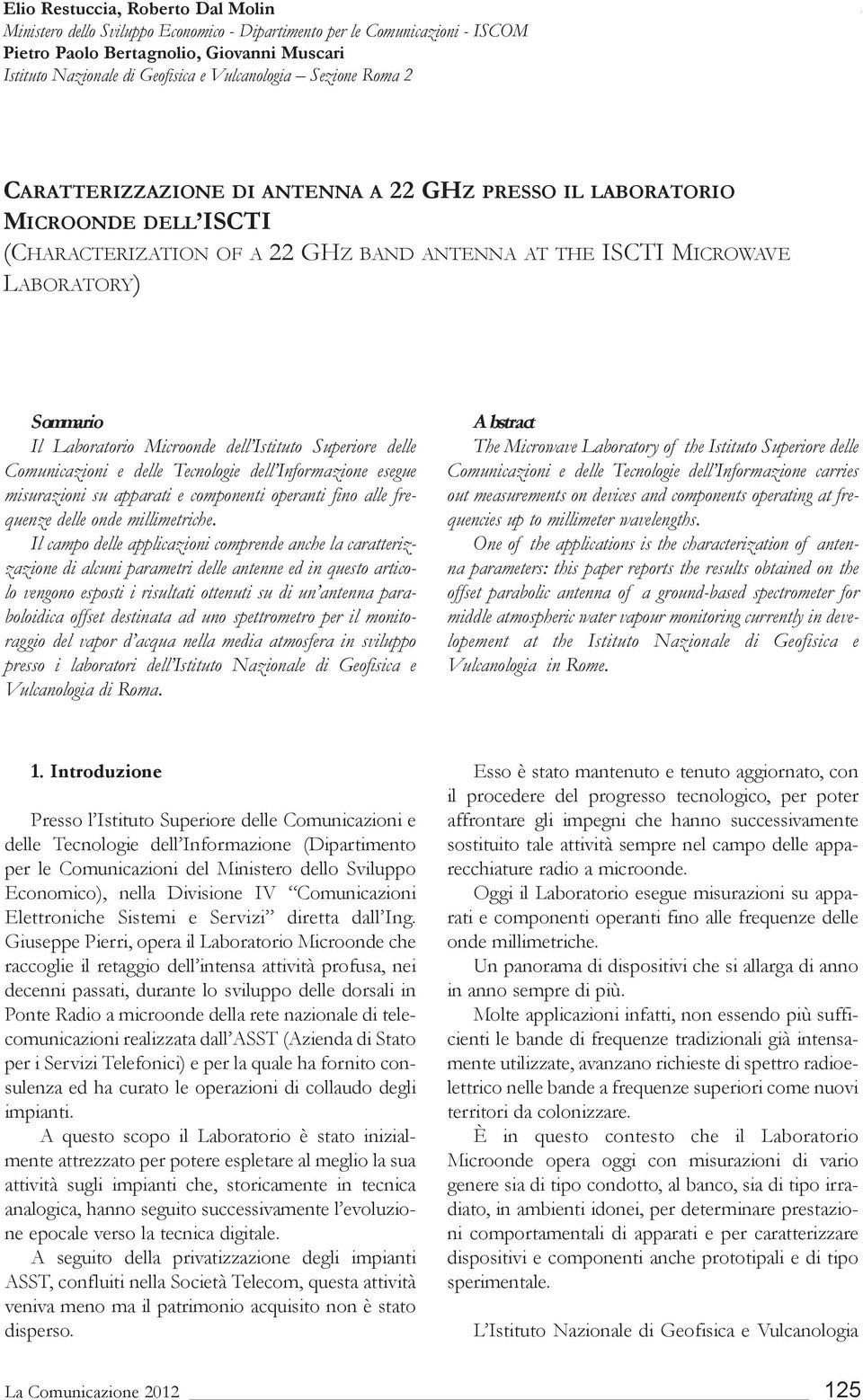 Laboratorio Microonde dell Istituto Superiore delle Comunicazioni e delle Tecnologie dell Informazione esegue misurazioni su apparati e componenti operanti fino alle frequenze delle onde