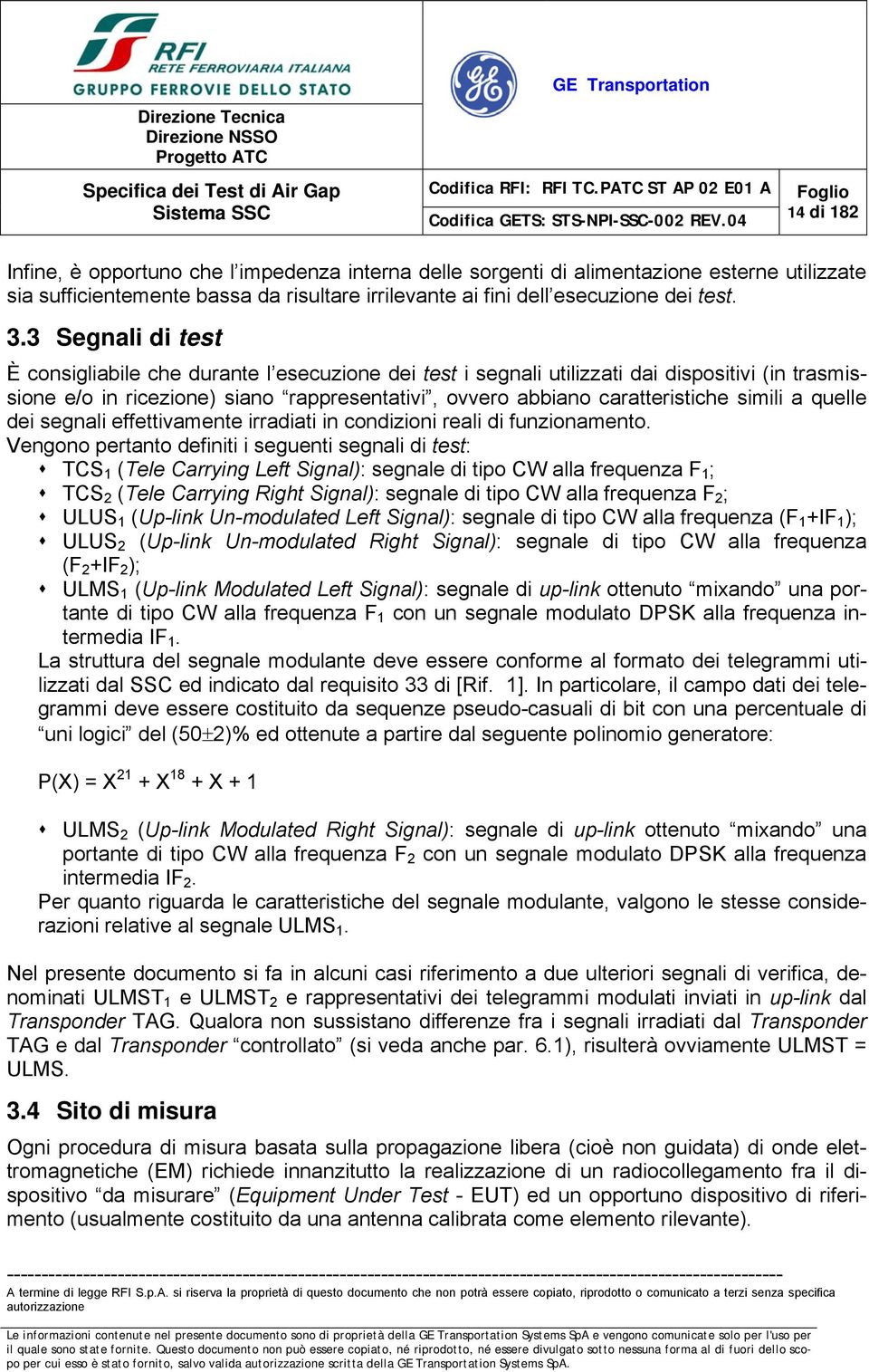 dei segnali effettivamente irradiati in condizioni reali di funzionamento.