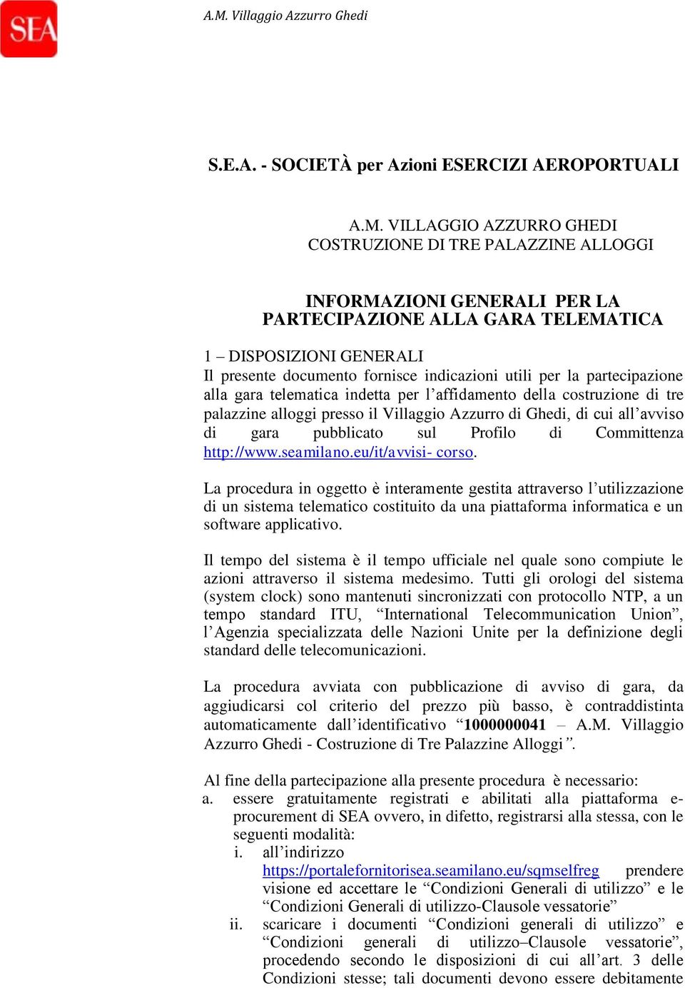 presso il Villaggio Azzurro di Ghedi, di cui all avviso di gara pubblicato sul Profilo di Committenza http://www.seamilano.eu/it/avvisi- corso.