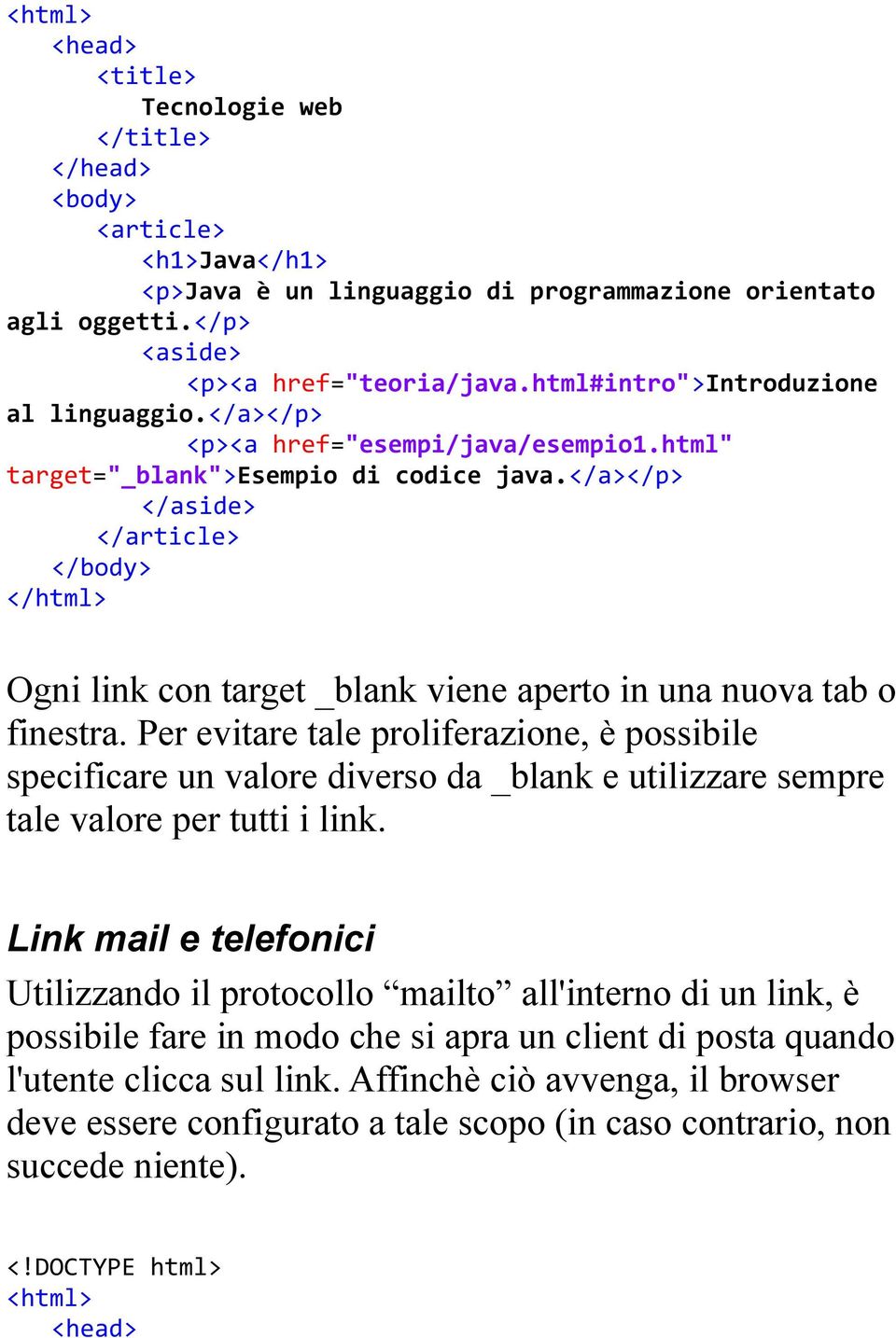 Per evitare tale proliferazione, è possibile specificare un valore diverso da _blank e utilizzare sempre tale valore per tutti i link.