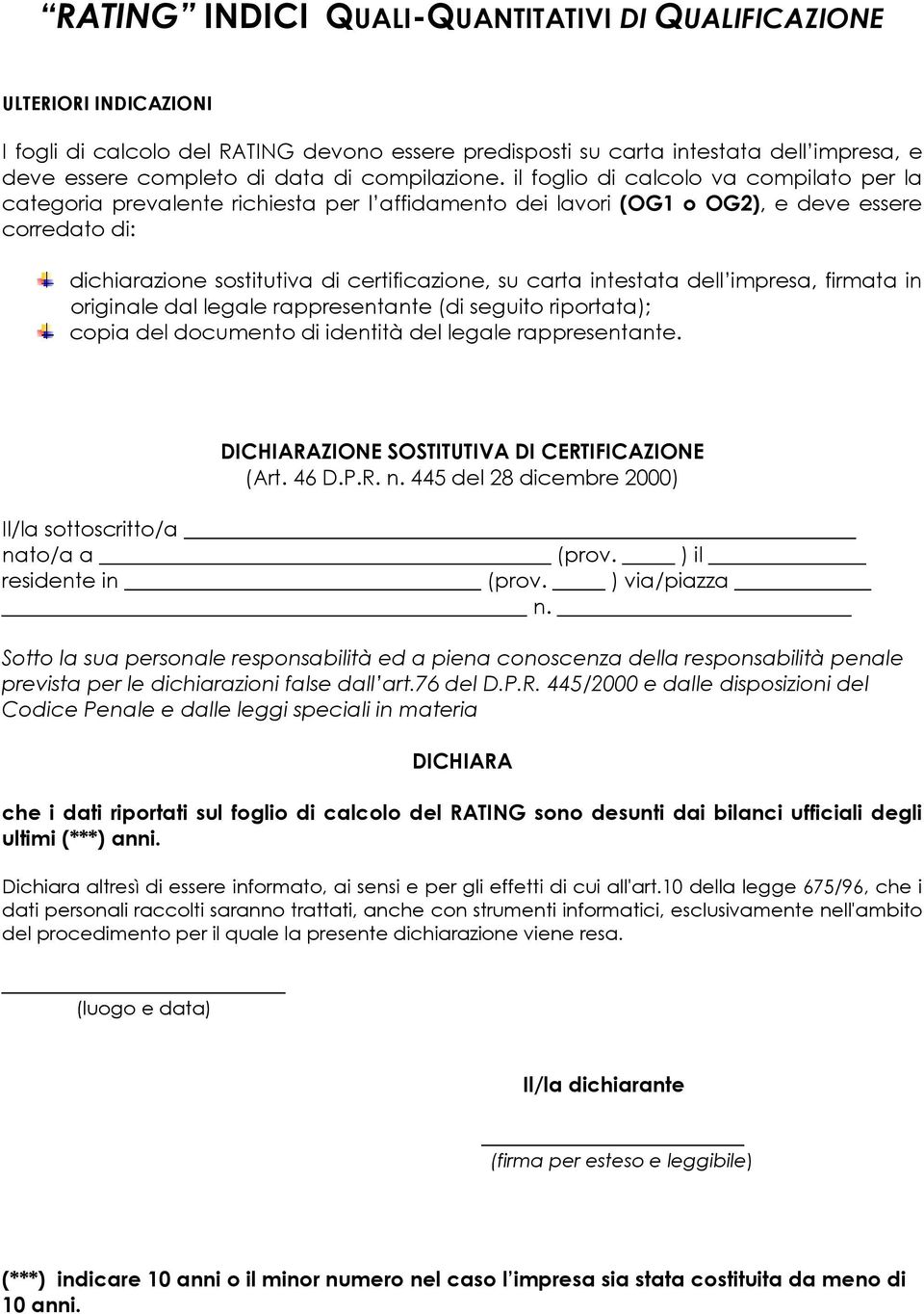 intestata dell impresa, firmata in originale dal legale rappresentante (di seguito riportata); copia del documento di identità del legale rappresentante.