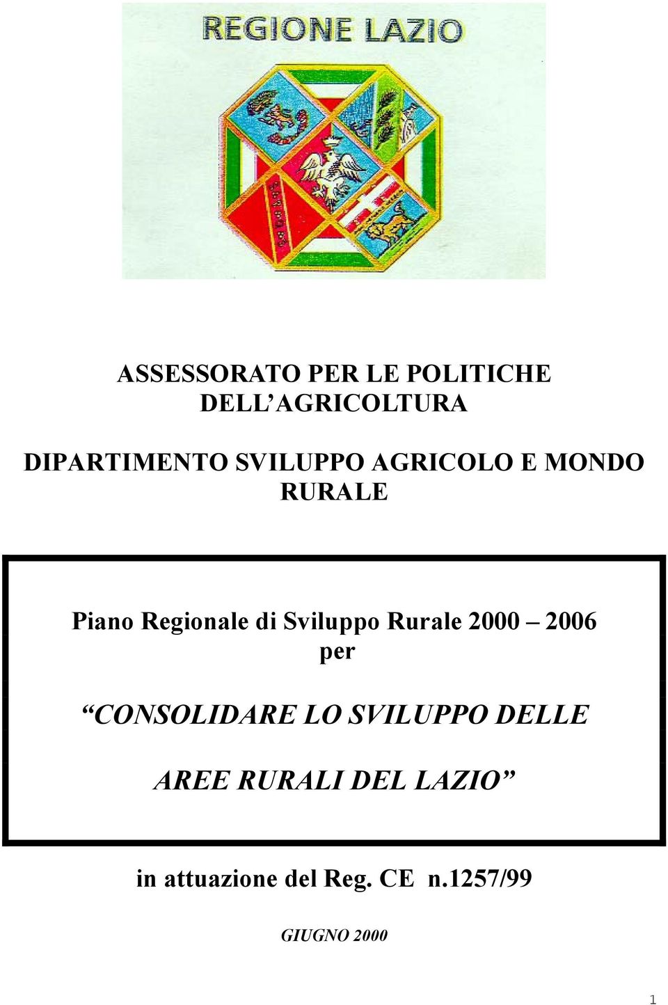 Rurale 2000 2006 per CONSOLIDARE LO SVILUPPO DELLE AREE