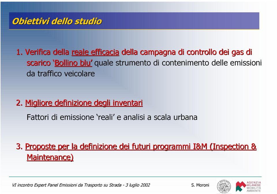 Migliore definizione degli inventari Fattori di emissione reali e analisi a scala