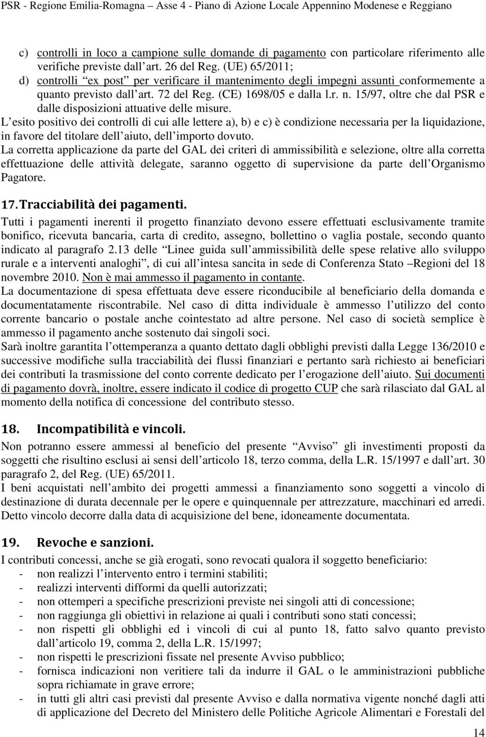 15/97, oltre che dal PSR e dalle disposizioni attuative delle misure.