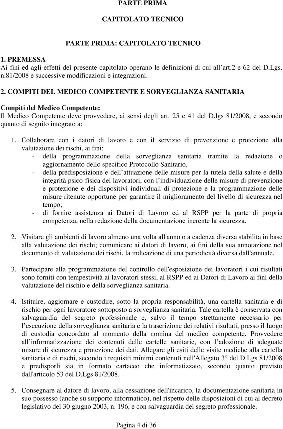 25 e 41 del D.lgs 81/2008, e secondo quanto di seguito integrato a: 1.