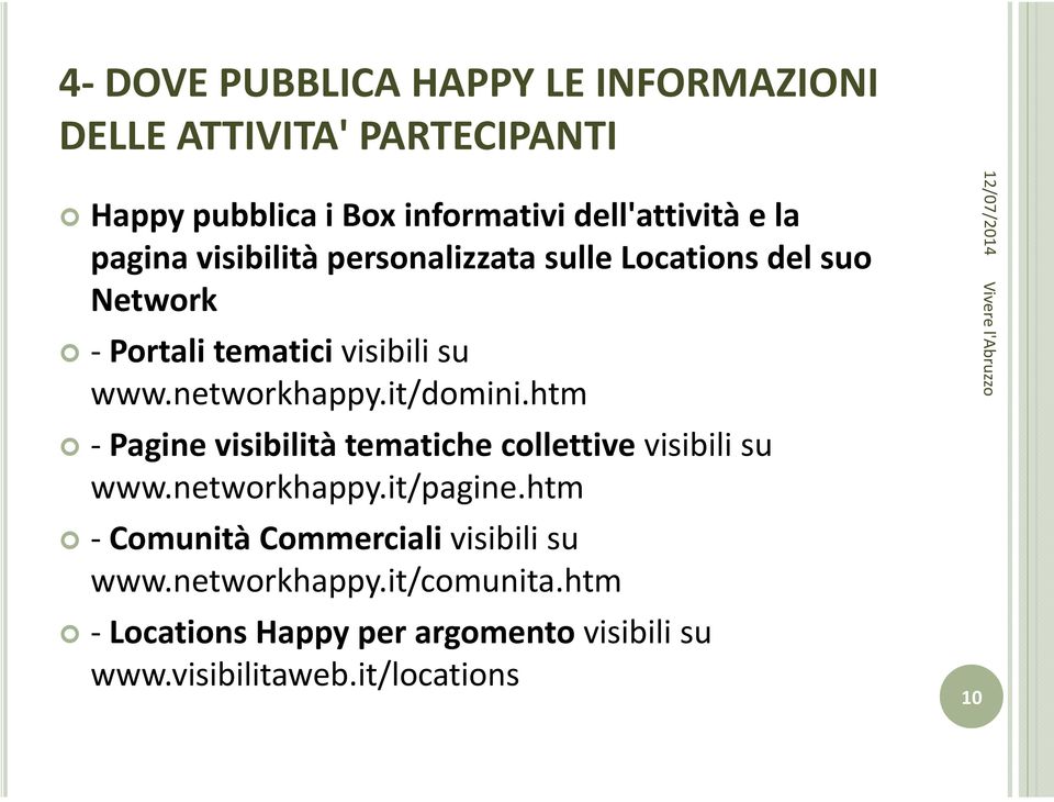 it/domini.htm -Pagine visibilitàtematiche collettive visibili su www.networkhappy.it/pagine.