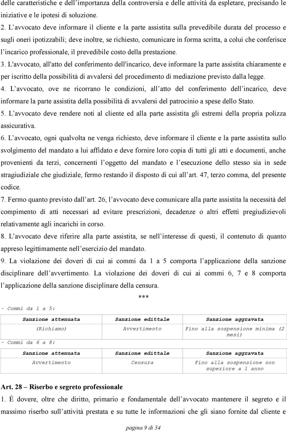 conferisce l incarico professionale, il prevedibile costo della prestazione. 3.