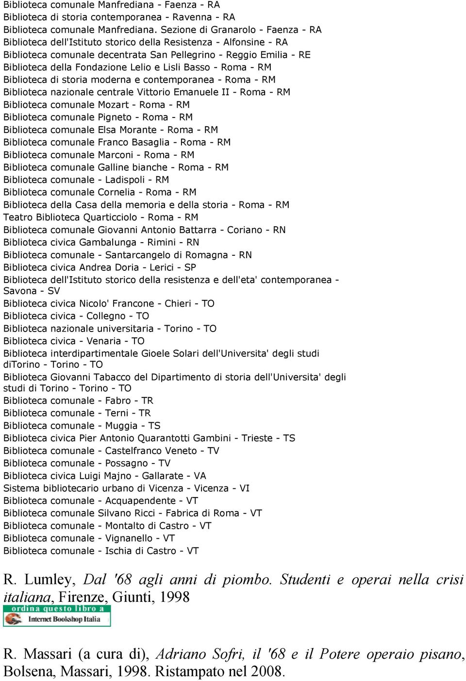 Lelio e Lisli Basso - Roma - RM Biblioteca di storia moderna e contemporanea - Roma - RM Biblioteca nazionale centrale Vittorio Emanuele II - Roma - RM Biblioteca comunale Mozart - Roma - RM