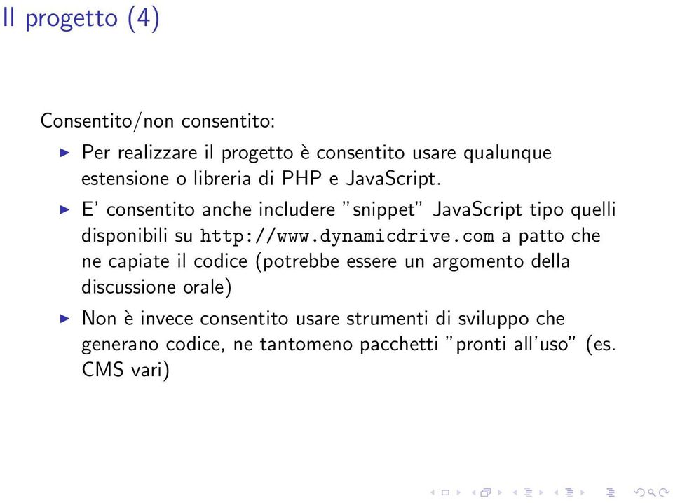 E consentito anche includere snippet JavaScript tipo quelli disponibili su http://www.dynamicdrive.