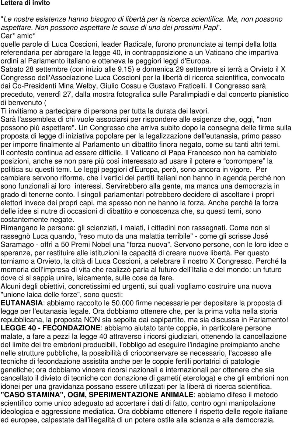 Parlamento italiano e otteneva le peggiori leggi d'europa. Sabato 28 settembre (con inizio alle 9.