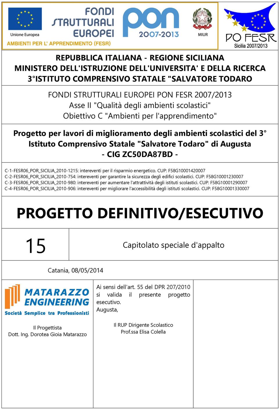 di Augusta - CIG ZC50DA87BD - C-1-FESR06_POR_SICILIA_2010-1215: intereventi per il risparmio energetico.