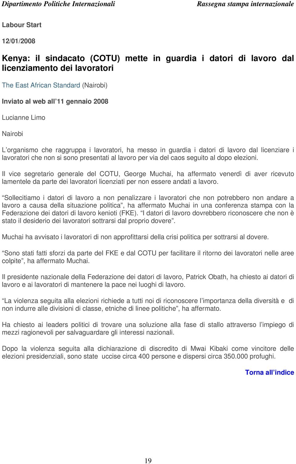 Il vice segretario generale del COTU, George Muchai, ha affermato venerdì di aver ricevuto lamentele da parte dei lavoratori licenziati per non essere andati a lavoro.