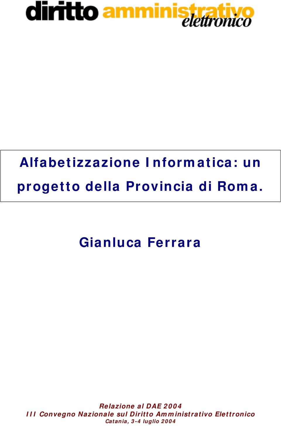 Gianluca Ferrara Relazione al DAE 2004 III