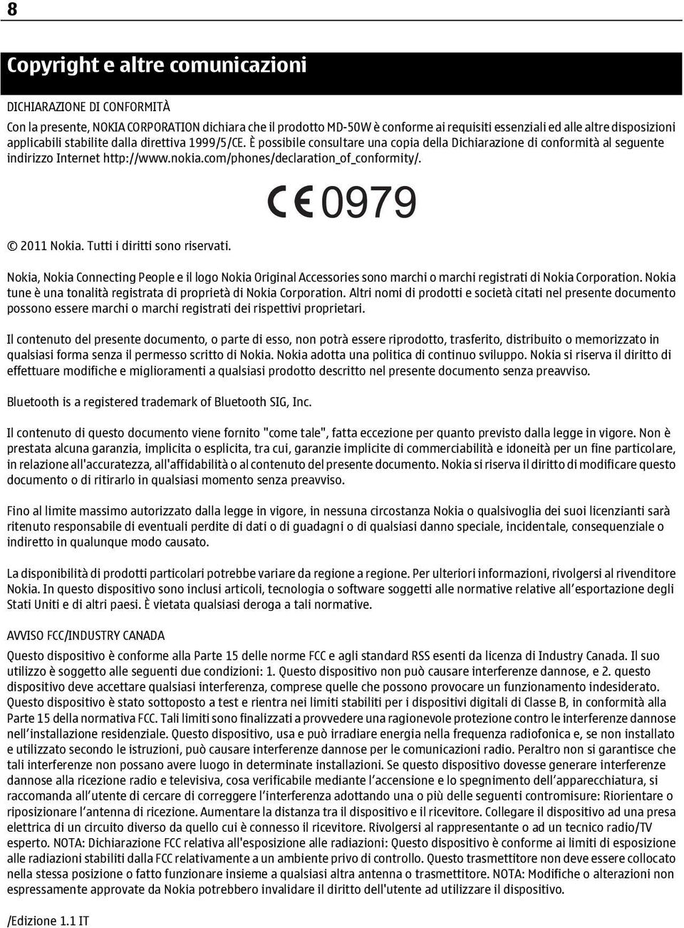 com/phones/declaration_of_conformity/. 2011 Nokia. Tutti i diritti sono riservati.