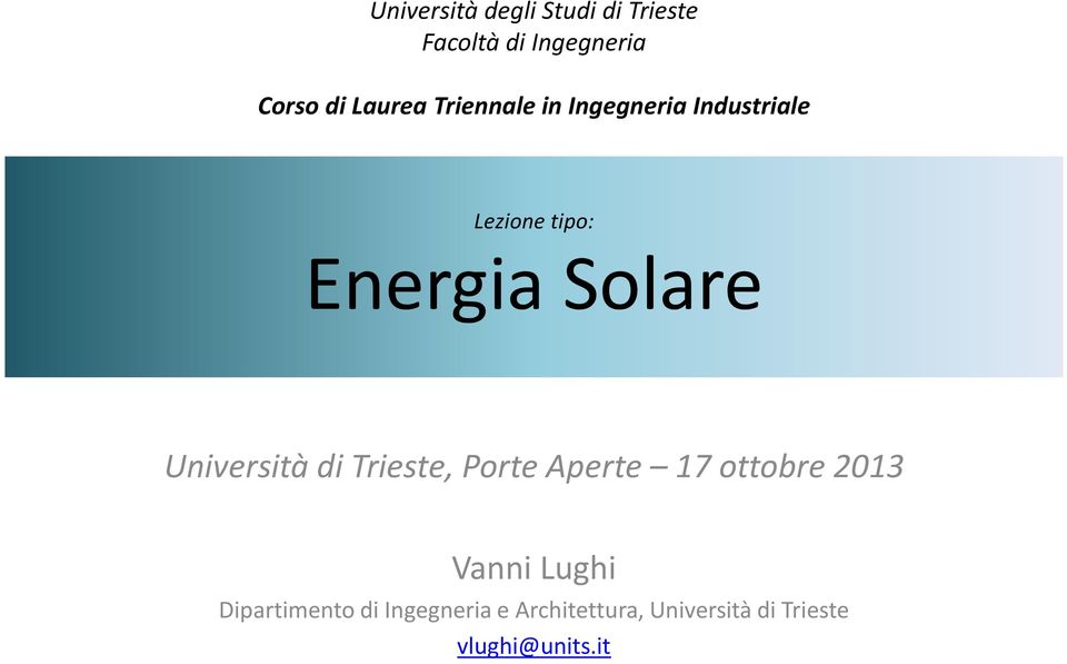 Solare Università di Trieste, Porte Aperte 17 ottobre 2013 Vanni Lughi