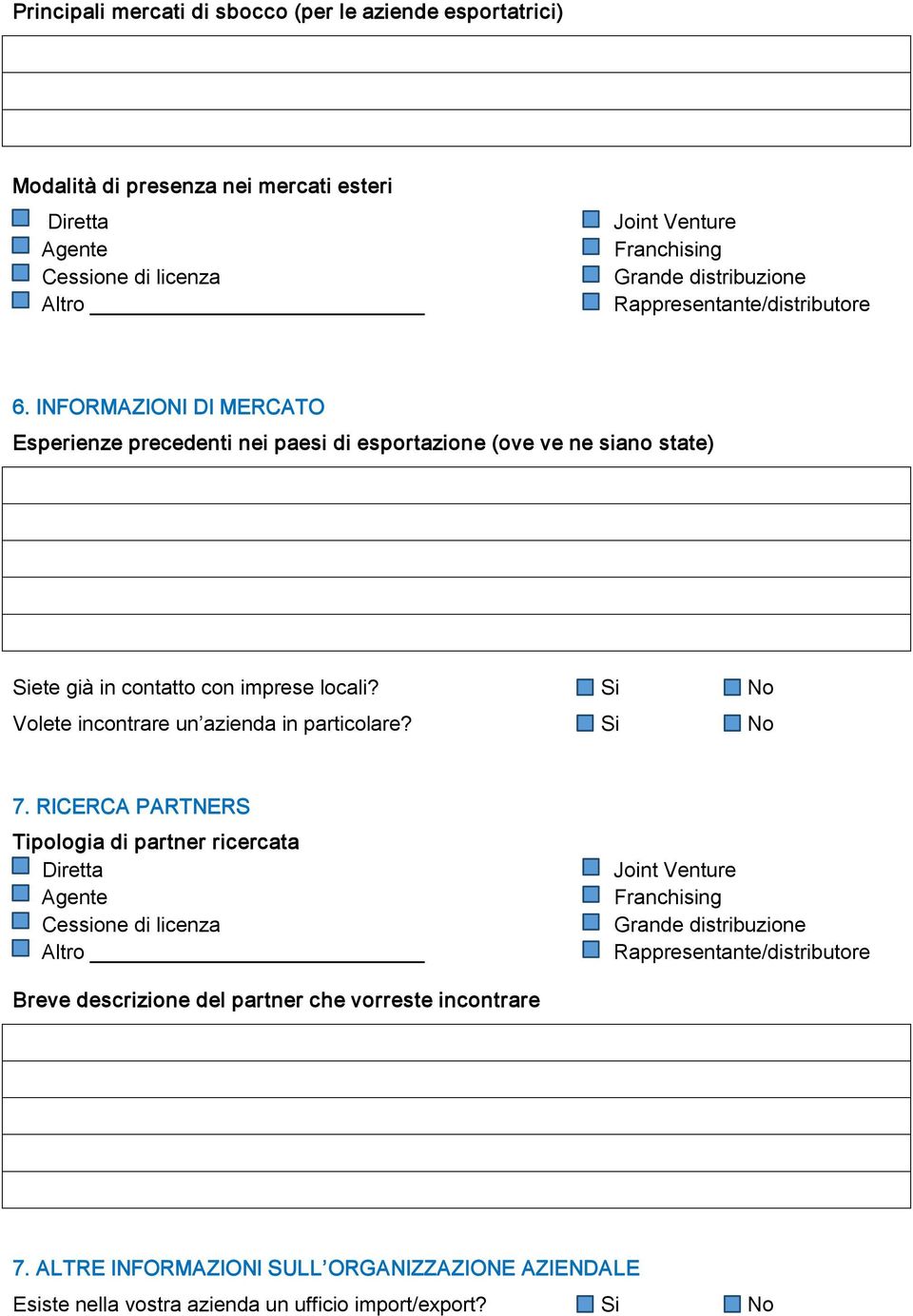 Si No Volete incontrare un azienda in particolare? Si No 7.