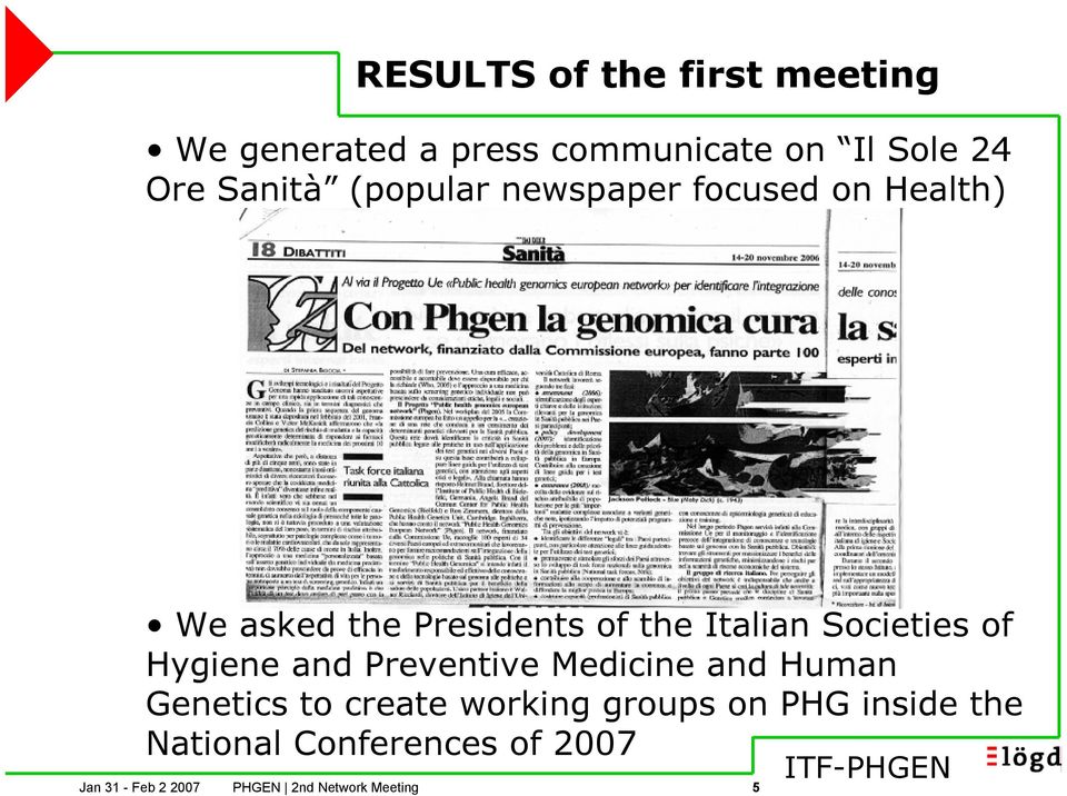 of Hygiene and Preventive Medicine and Human Genetics to create working groups on PHG