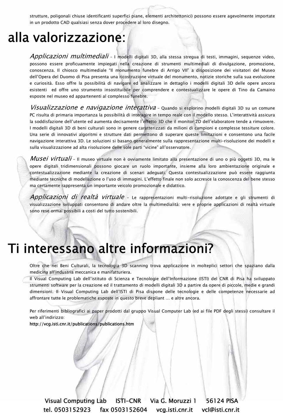 multimediali di divulgazione, promozione, conoscenza.