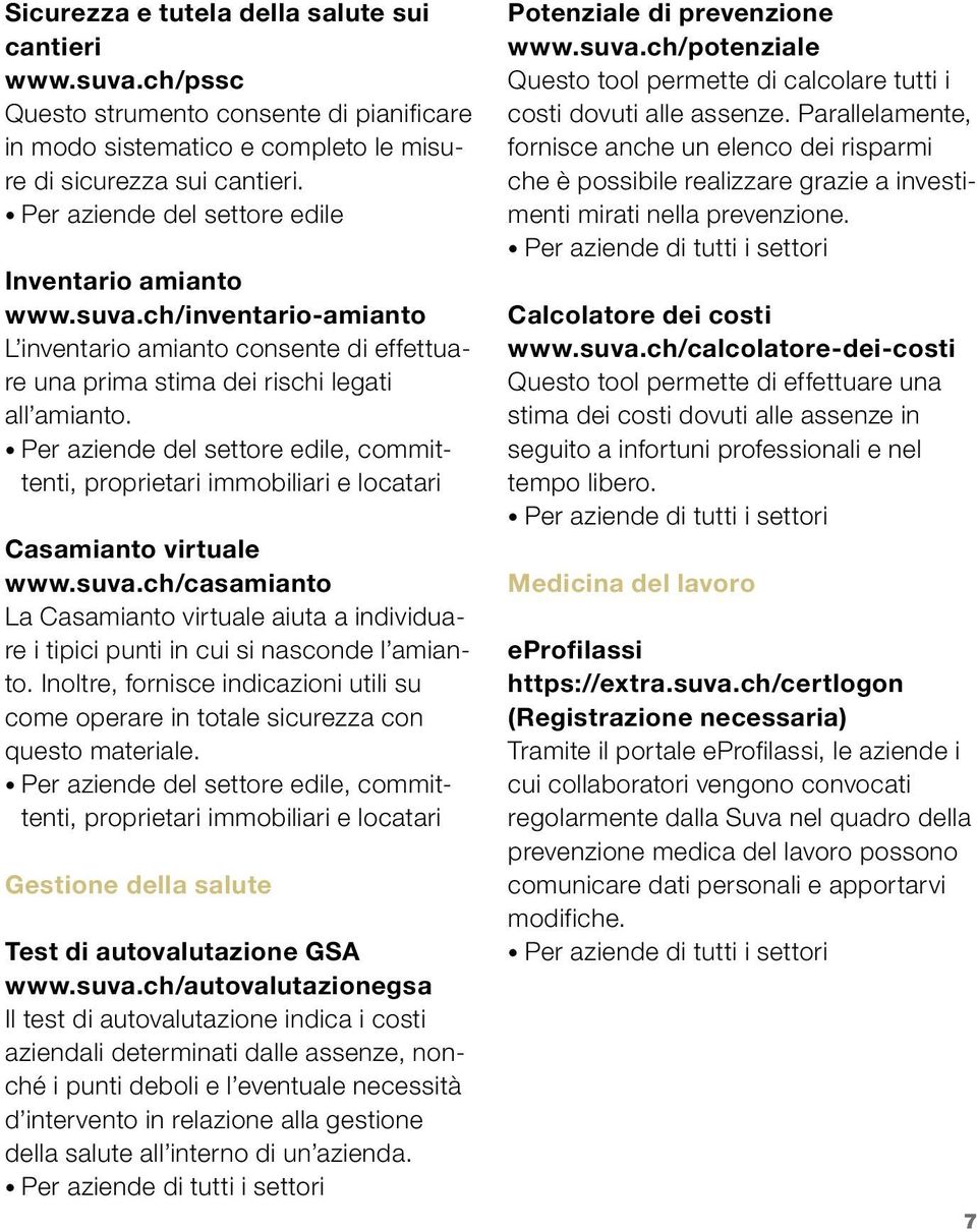 Per aziende del settore edile, committenti, proprietari immobiliari e locatari Casamianto virtuale www.suva.