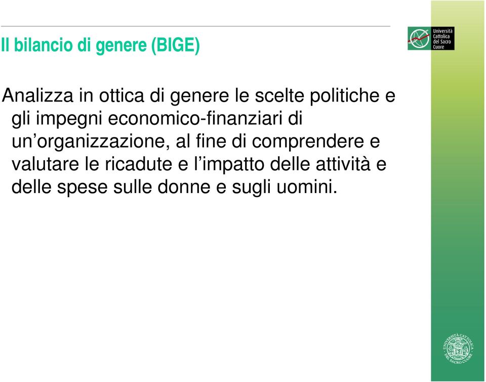 organizzazione, al fine di comprendere e valutare le ricadute