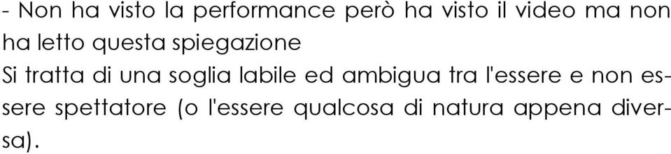 labile ed ambigua tra l'essere e non essere