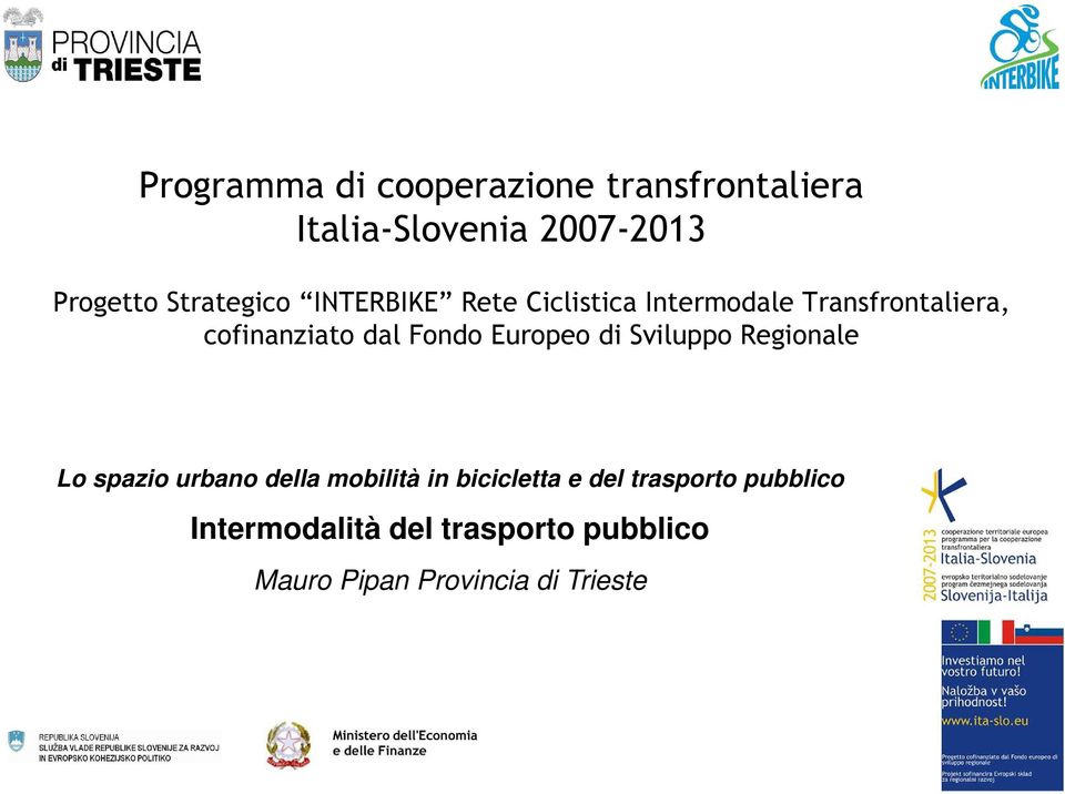 Transfrontaliera, cofinanziato dal Fondo Europeo di Sviluppo Regionale Lo